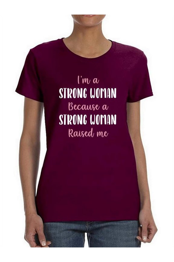 A Strong Woman Raised Me T-Shirt Women -Smartprints Designs, Female Medium
