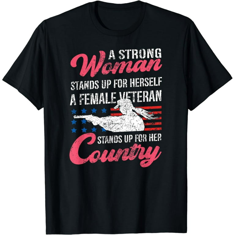 The Woman Veteran - Strong Girl Funny T-Shirt The Woman Veteran - Strong Girl Funny T-Shirt