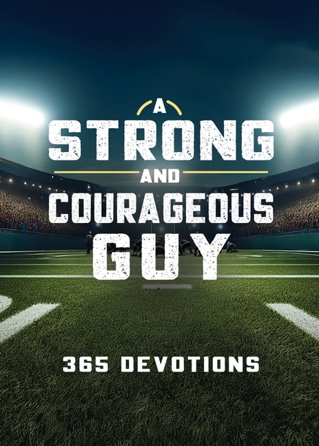 A Strong and Courageous Guy: 365 Devotions, (Paperback)