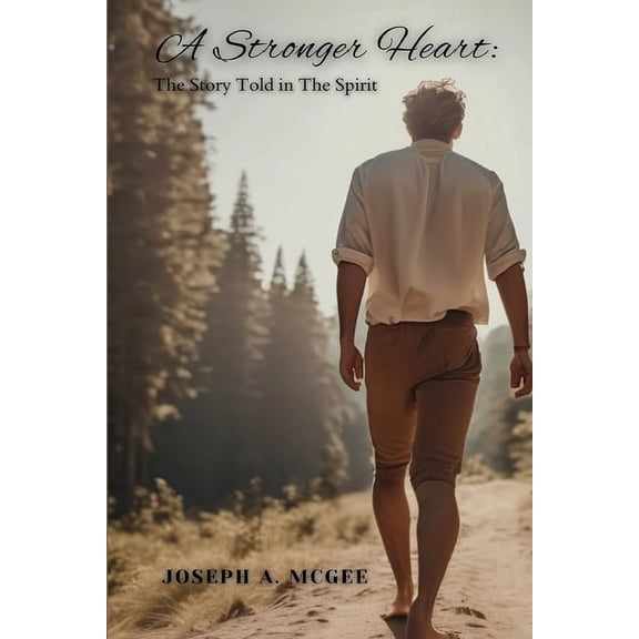 A Stronger Heart: The Story Told in The Spirit, (Paperback)