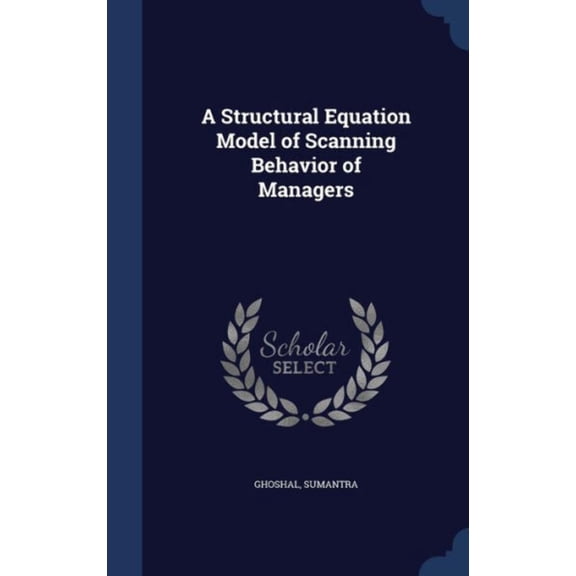 A Structural Equation Model Of Scanning Behavior Of Managers