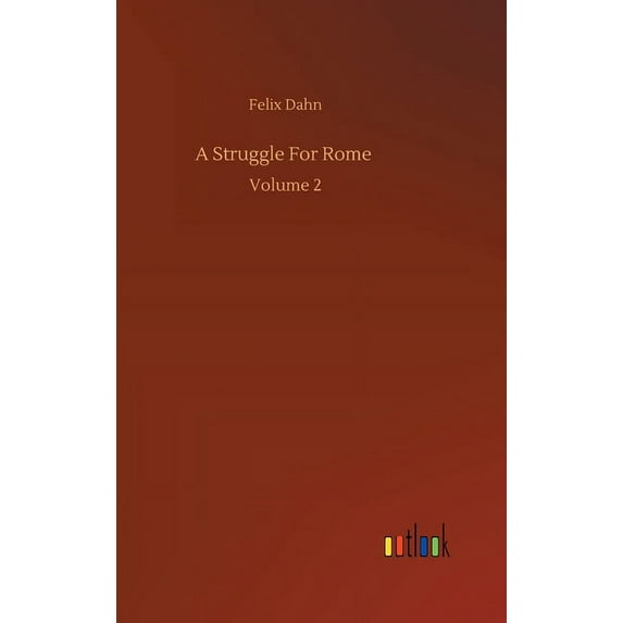 A Struggle For Rome : Volume 2 (Hardcover)
