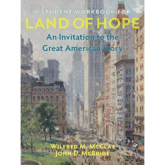 Pre-Owned A Student Workbook for Land of Hope: An Invitation to the Great American Story (Paperback) 1641771895 9781641771894