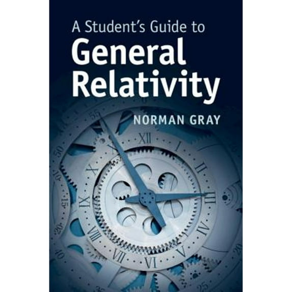 Pre-Owned A Student's Guide to General Relativity (Paperback) 1316634795 9781316634790