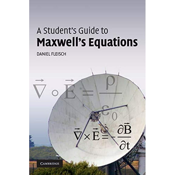 Pre-Owned A Student's Guide to Maxwell's Equations (Paperback) 0521701473 9780521701471