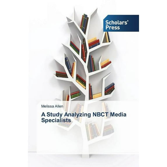 A Study Analyzing NBCT Media Specialists (Paperback)