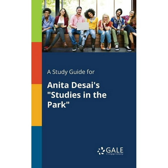 A Study Guide for Anita Desai's "Studies in the Park"