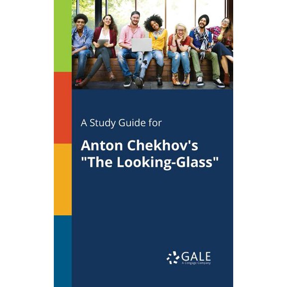 A Study Guide for Anton Chekhov's "The Looking-Glass", (Paperback)