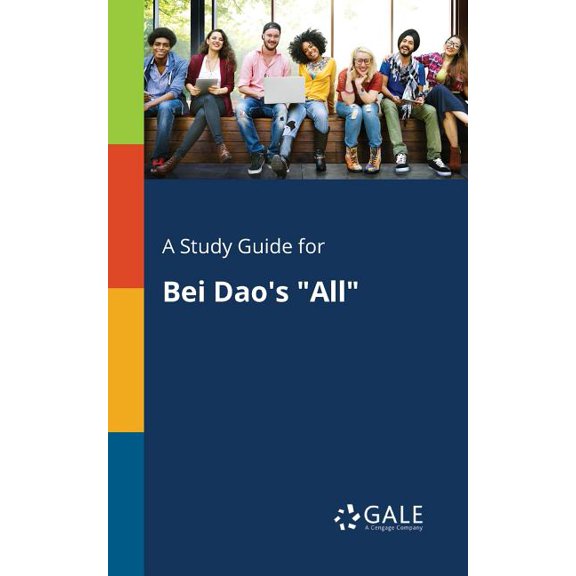 A Study Guide for Bei Dao's "All", (Paperback)