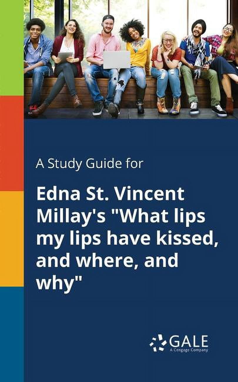 A Study Guide for Edna St. Vincent Millay's "What Lips My Lips Have