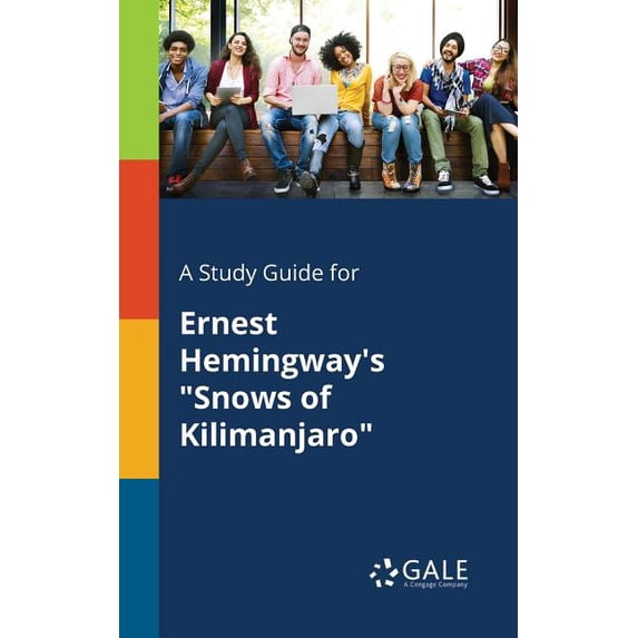 A Study Guide for Ernest Hemingway's "Snows of Kilimanjaro" (Paperback)