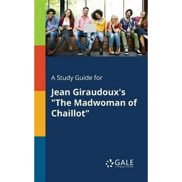 A Study Guide for Jean Giraudoux's "The Madwoman of Chaillot" (Paperback)