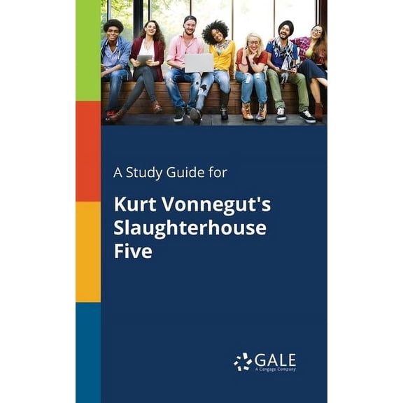 A Study Guide for Kurt Vonnegut's Slaughterhouse Five (Paperback) by Cengage Learning Gale