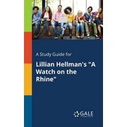 A Study Guide for Lillian Hellmans A Watch on the Rhine, Paperback