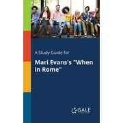 A Study Guide for Mari Evanss When in Rome Paperback by Cengage Learning Gale