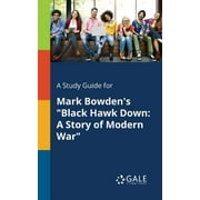 A Study Guide for Mark Bowdens Black Hawk Down A Story of Modern War, Paperback