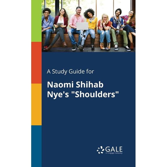 A Study Guide for Naomi Shihab Nye's "Shoulders"