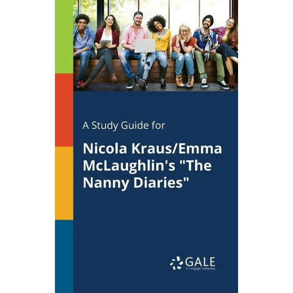 A Study Guide for Nicola Kraus/Emma McLaughlin's "The Nanny Diaries" (Paperback)