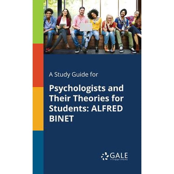 A Study Guide for Psychologists and Their Theories for Students: ALFRED BINET Paperback 1375400398 9781375400398 Cengage Learning Gale