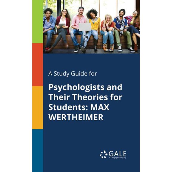 A Study Guide for Psychologists and Their Theories for Students : Max Wertheimer (Paperback)