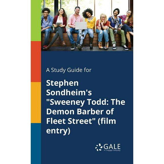 A Study Guide for Stephen Sondheim's "Sweeney Todd: The Demon Barber of Fleet Street" (film Entry), (Paperback)