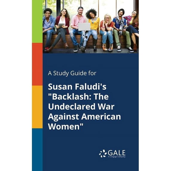 A Study Guide for Susan Faludi's "Backlash: The Undeclared War Against American Women", (Paperback)