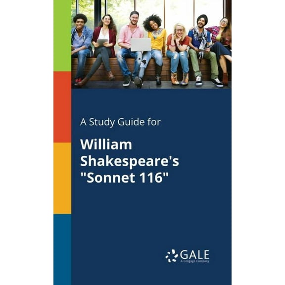 A Study Guide for William Shakespeare's "Sonnet 116" (Paperback)