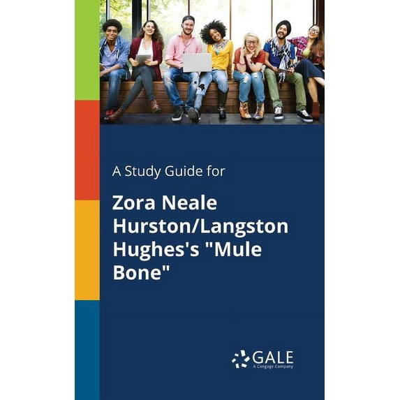 A Study Guide for Zora Neale Hurston/Langston Hughes's "Mule Bone", (Paperback)