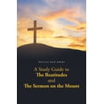 thumbnail image 1 of A Study Guide to The Beatitudes and The Sermon on the Mount, (Paperback), 1 of 1