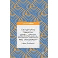 thumbnail image 1 of A Study Into Financial Globalization, Economic Growth and (In)Equality, (Hardcover), 1 of 1