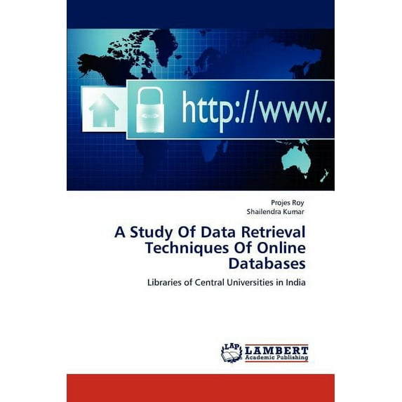 A Study Of Data Retrieval Techniques Of Online Databases (Paperback)