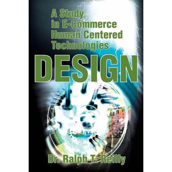 A Study in E-Commerce Human Centered Technologies Design, (Paperback)