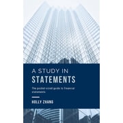 A Study in Statements The pocket-sized guide to financial statements, Paperback