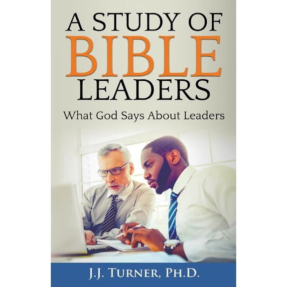 A Study of Bible Leaders : God's View of Leadership (Paperback)