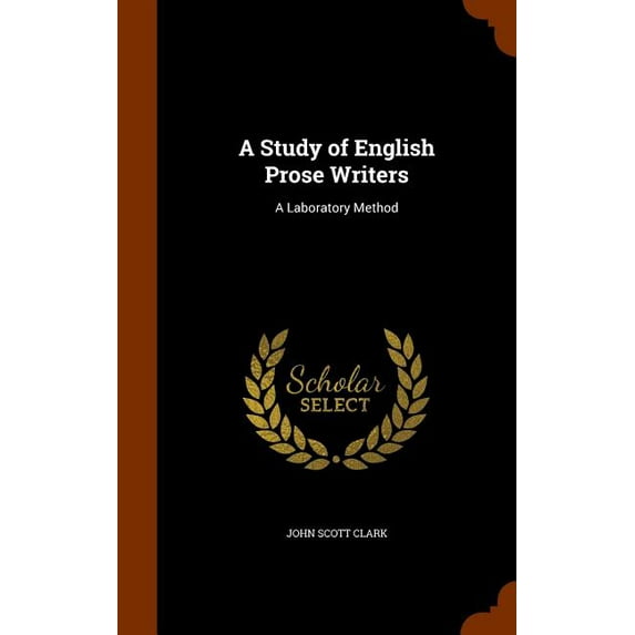 A Study of English Prose Writers : A Laboratory Method (Hardcover)
