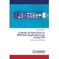 thumbnail image 1 of A Study of Fluid Flow in Different Applications by using CFD (Paperback), 1 of 1