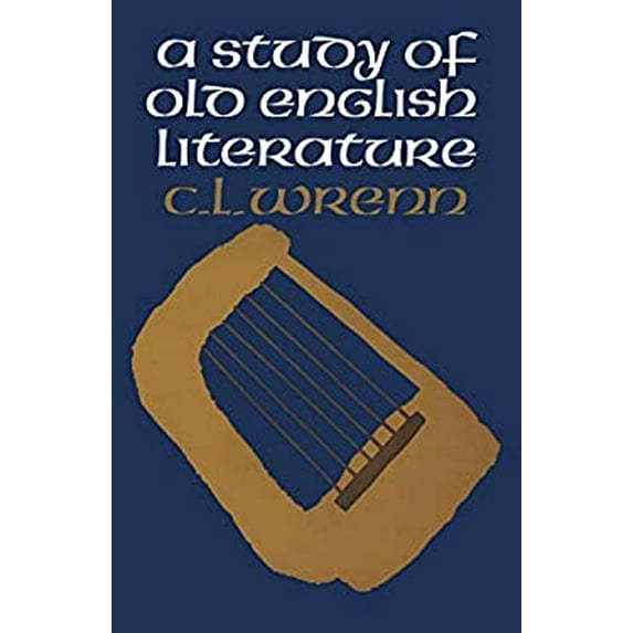Pre-Owned A Study of Old English Literature (Paperback) 0393097684 9780393097689