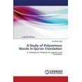 thumbnail image 1 of A Study of Polysemous Words in Qur'an Translation (Paperback), 1 of 1