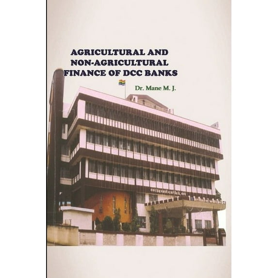 "A Study of Working of Sangli District Central Co-Operative Bank Ltd., Sangli", (Paperback)