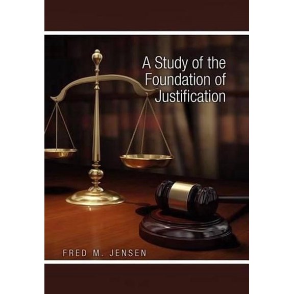 A Study of the Foundation of Justification (Hardcover)