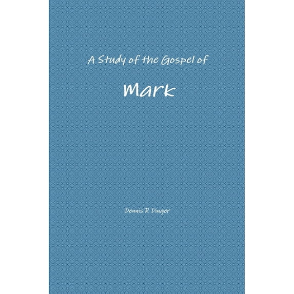 A Study of the Gospel of Mark, (Paperback)