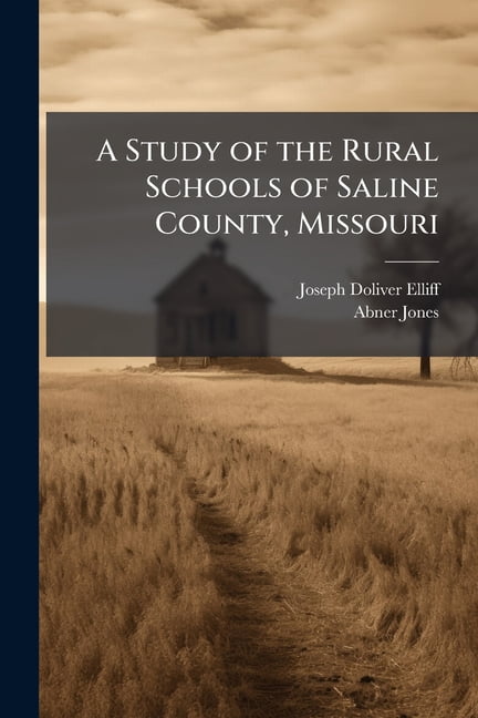 A Study of the Rural Schools of Saline County, Missouri, (Paperback)