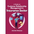 thumbnail image 1 of A Study on Customer Relationship Management in Insurance Sector (Paperback), 1 of 1