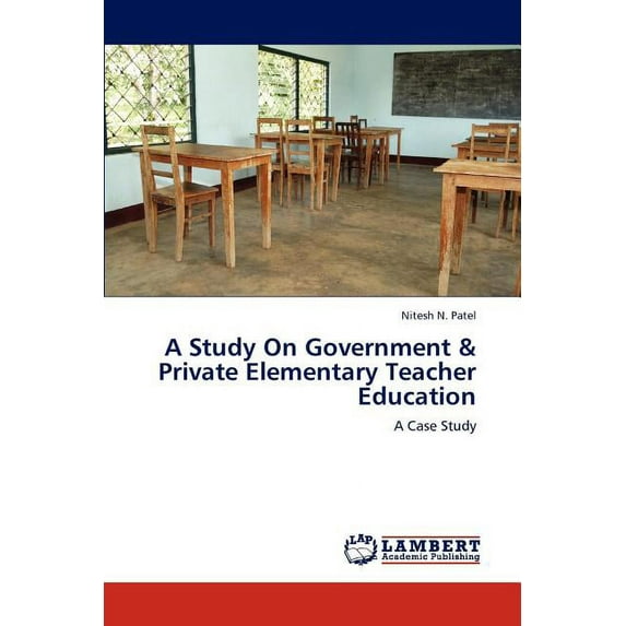 A Study on Government & Private Elementary Teacher Education (Paperback)