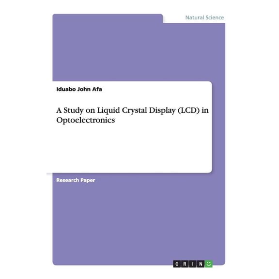 A Study on Liquid Crystal Display (LCD) in Optoelectronics (Paperback)