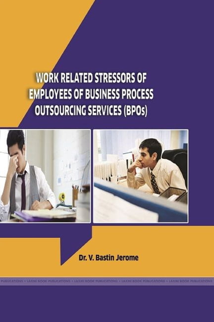 A Study on the Work Related Stressors of Employees of Business Process Outsourcing Services in Tamil Nadu, (Paperback)
