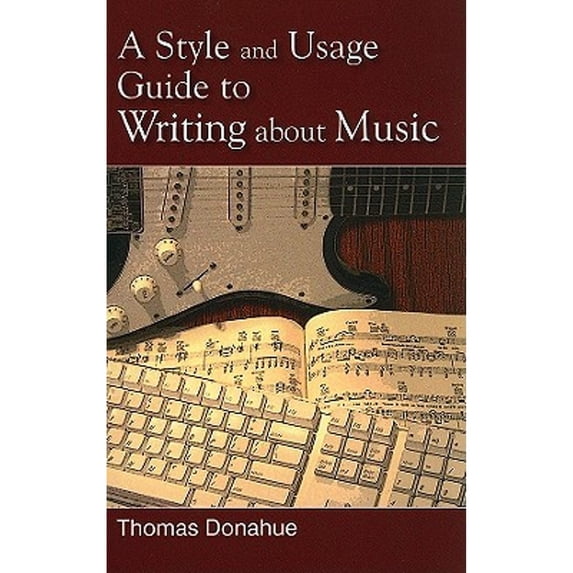 Pre-Owned A Style and Usage Guide to Writing about Music (Paperback) 9780810874312