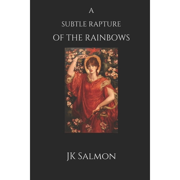 A Subtle Rapture of the Rainbows (Paperback)