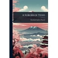 thumbnail image 1 of A Suburb of Yedo, (Paperback), 1 of 1