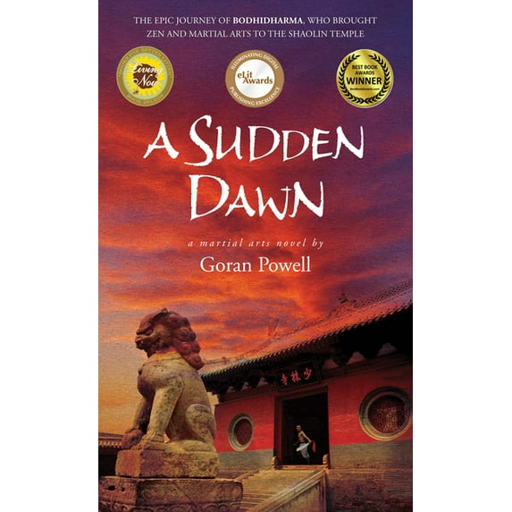 A Sudden Dawn: A Martial Arts Novel, (Paperback)